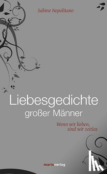  - Liebesgedichte großer Männer
