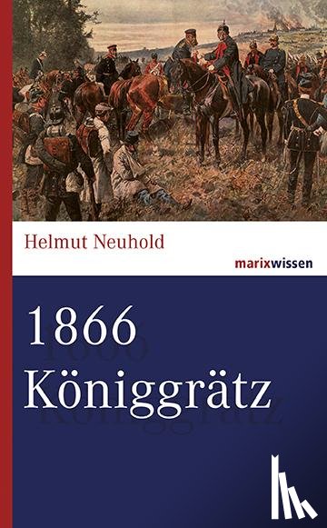 Neuhold, Helmut - 1866 Königgrätz