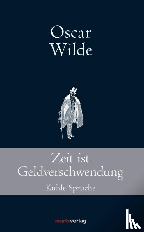 Wilde, Oscar - Zeit ist Geldverschwendung