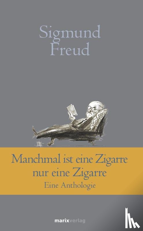 Freud, Sigmund - Manchmal ist eine Zigarre nur eine Zigarre