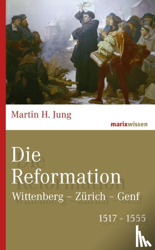 Jung, Martin H. - Die Reformation