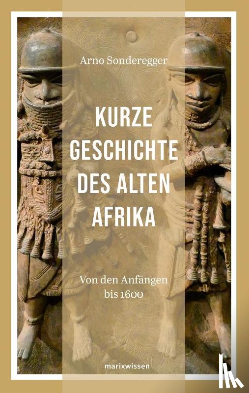 Sonderegger, Arno - Kurze Geschichte des Alten Afrikas