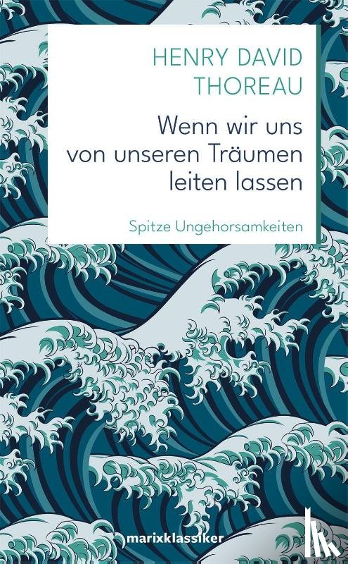 Thoreau, Henry David - Wenn wir uns von unseren Träumen leiten lassen