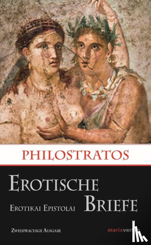 Philostratos - Erotische Briefe / Erotikai Epistolai