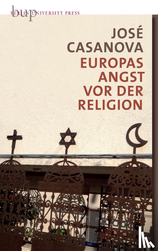 Casanova, José - Europas Angst vor der Religion