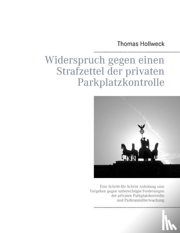Hollweck, Thomas - Widerspruch gegen einen Strafzettel der privaten Parkplatzkontrolle