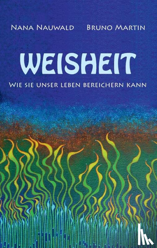 Martin, Bruno, Nauwald, Nana - Weisheit
