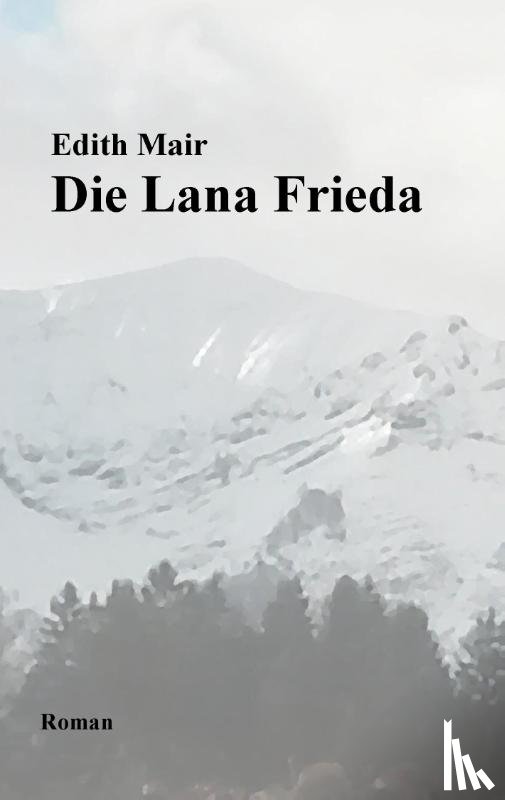 Edith Mair - Die Lana Frieda
