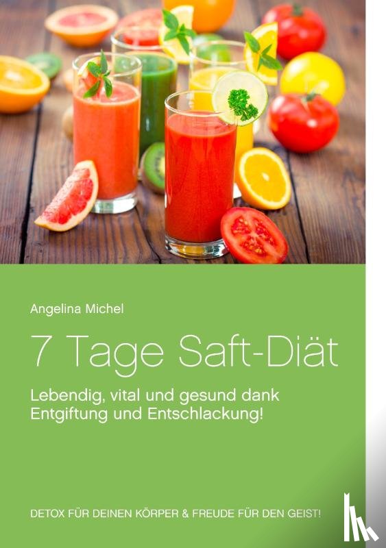 Michel, Angelina - 7 Tage Saft-Diät