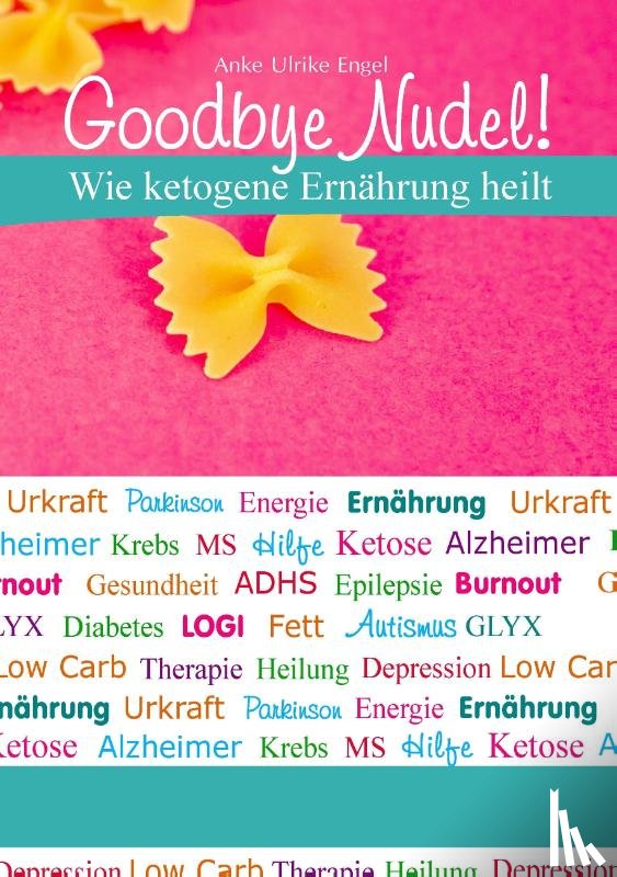 Engel, Anke Ulrike - Goodbye Nudel!