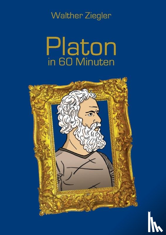 Ziegler, Walther - Platon in 60 Minuten
