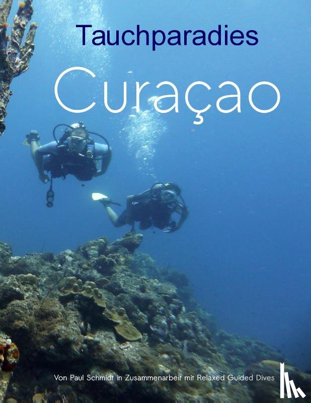 Schmidt, Paul, Botbijl, Patricia, Verheugen, Elke - Tauchparadies Curaçao
