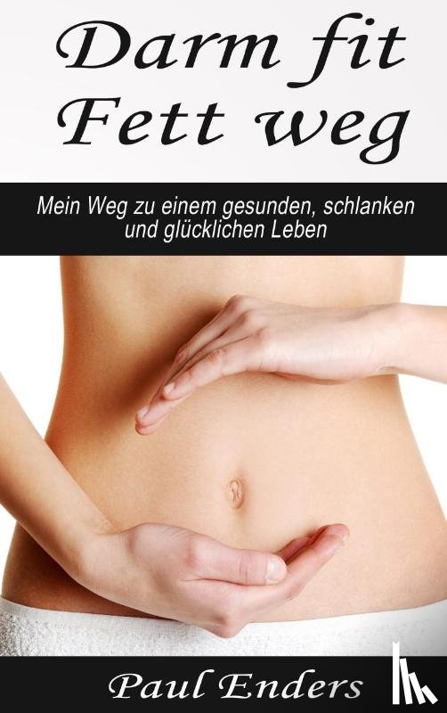 Enders, Paul - Darm fit - Fett weg