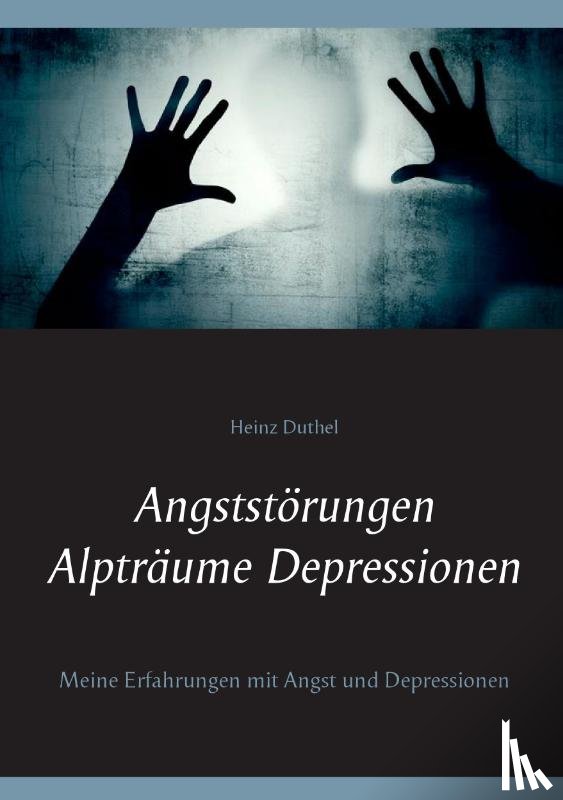 Duthel, Heinz - Angststoerungen - Alptraume - Depressionen