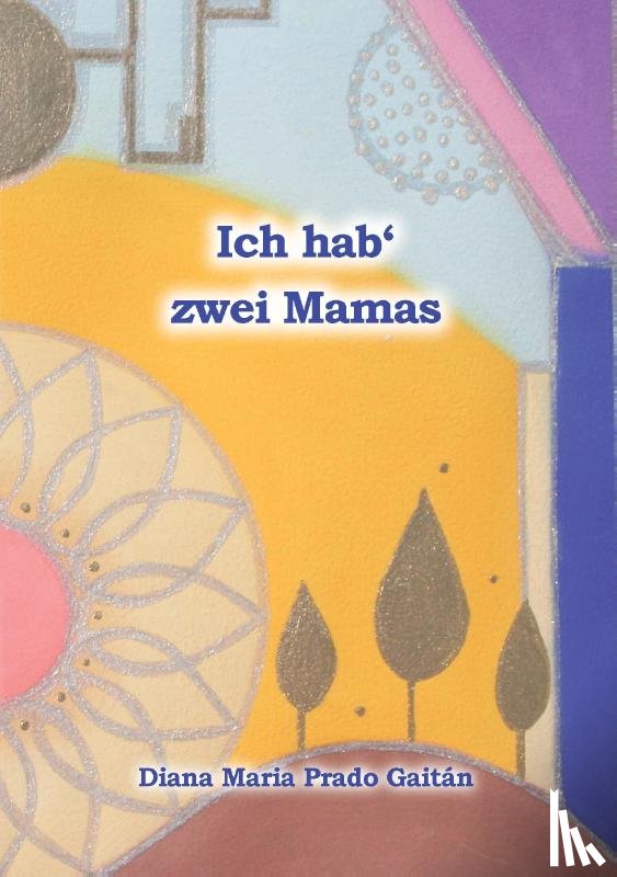 Prado Gaitan, Diana Maria - Ich hab' zwei Mamas