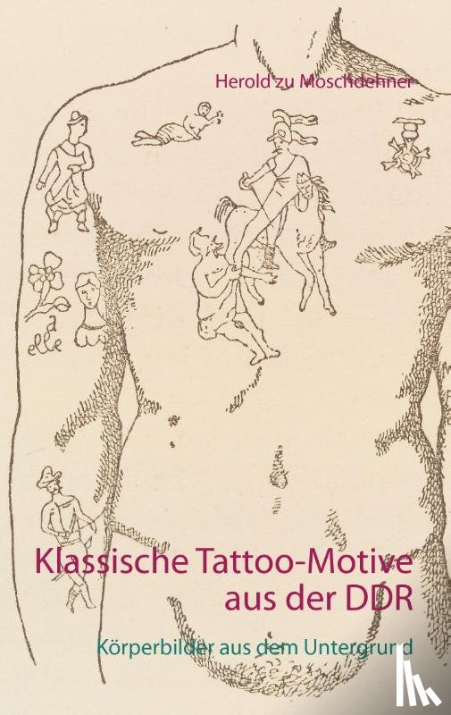 Moschdehner, Herold Zu - Klassische Tattoo-Motive aus der DDR