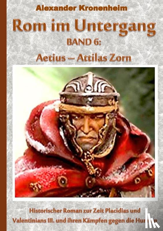 Kronenheim, Alexander - Rom im Untergang Band 6