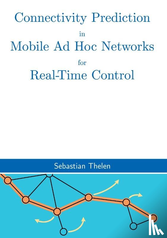 Thelen, Sebastian - Connectivity Prediction in Mobile Ad Hoc Networks for Real-Time Control