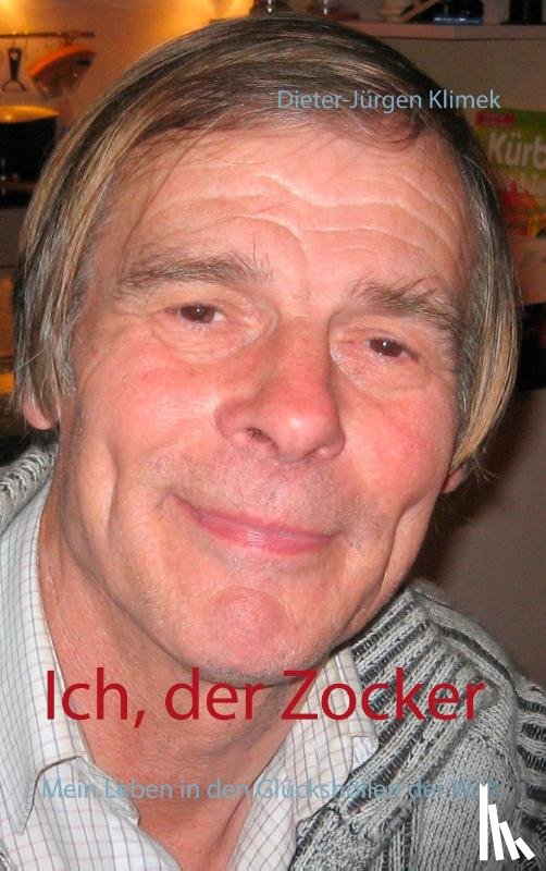Klimek, Dieter-Jurgen - Ich, der Zocker