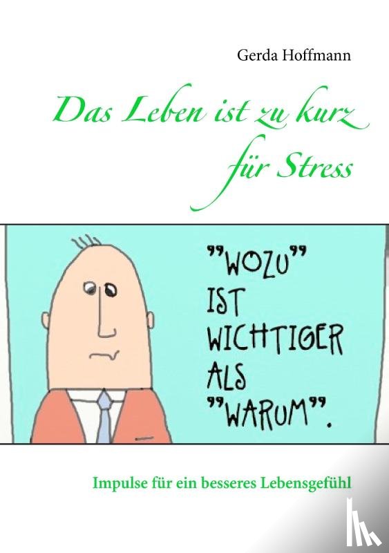 Hoffmann, Gerda - Das Leben ist zu kurz fur Stress
