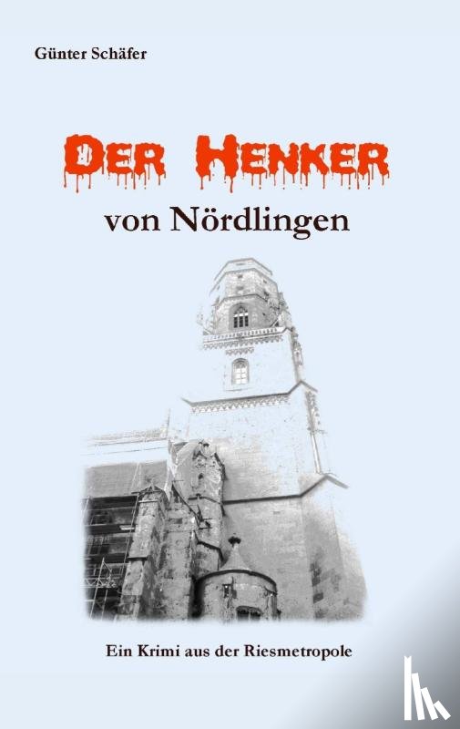 Schafer, Gunter - Der Henker von Noerdlingen