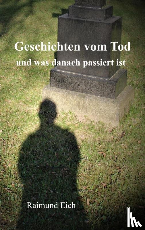 Eich, Raimund - Geschichten vom Tod