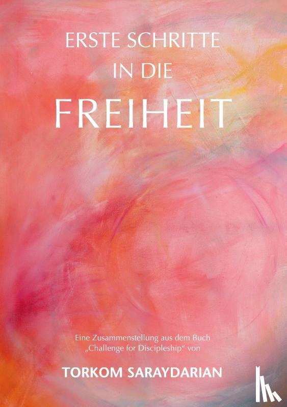 Saraydarian, Torkom - Erste Schritte in die Freiheit