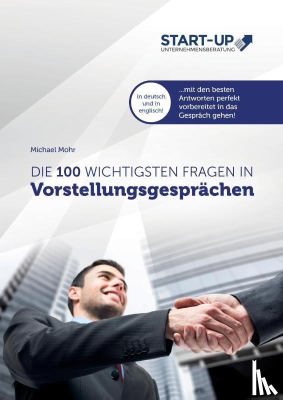 Mohr, Michael - Die 100 wichtigsten Fragen in Vorstellungsgesprächen