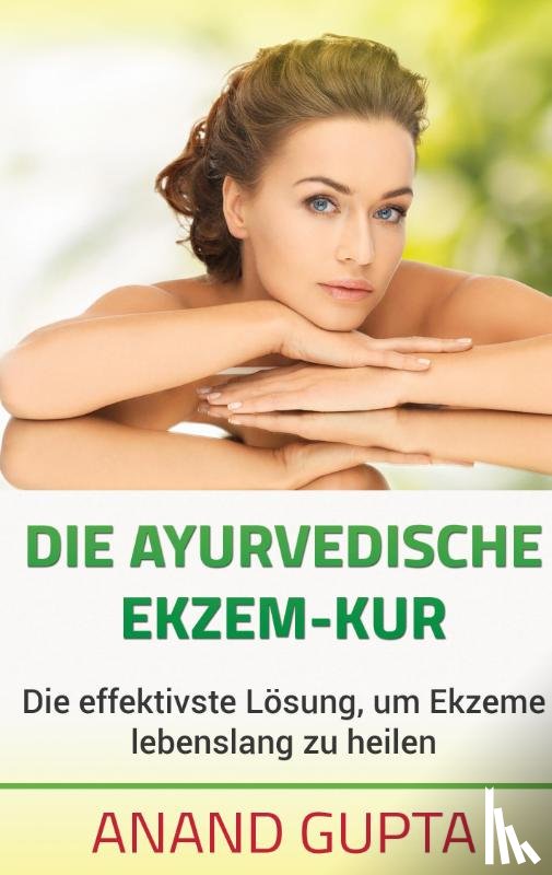 Gupta, Anand - Die ayurvedische Ekzem-Kur
