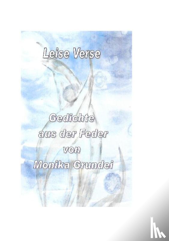 Grundei, Monika - Leise Verse
