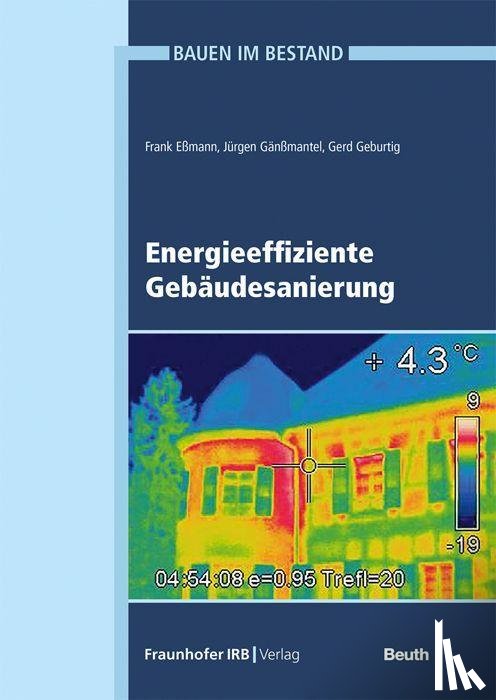 Eßmann, Frank, Gänßmantel, Jürgen, Geburtig, Gerd - Energieeffiziente Gebäudesanierung