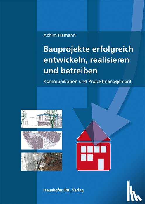 Hamann, Achim - Bauprojekte erfolgreich entwickeln, realisieren und betreiben.