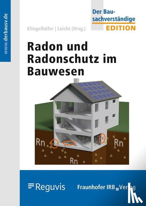  - Radon und Radonschutz im Bauwesen.