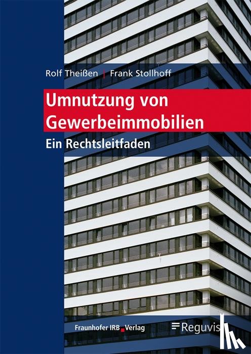 Theißen, Rolf, Stollhoff, Frank - Umnutzung von Gewerbeimmobilien.