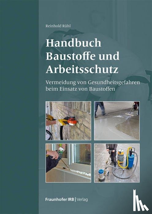 Rühl, Reinhold - Handbuch Baustoffe und Arbeitsschutz.
