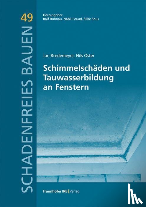 Bredemeyer, Jan, Oster, Nils - Schimmelschäden und Tauwasserbildung an Fenstern