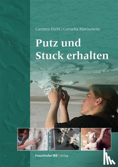 Diehl, Carmen, Marinowitz, Cornelia - Putz und Stuck erhalten