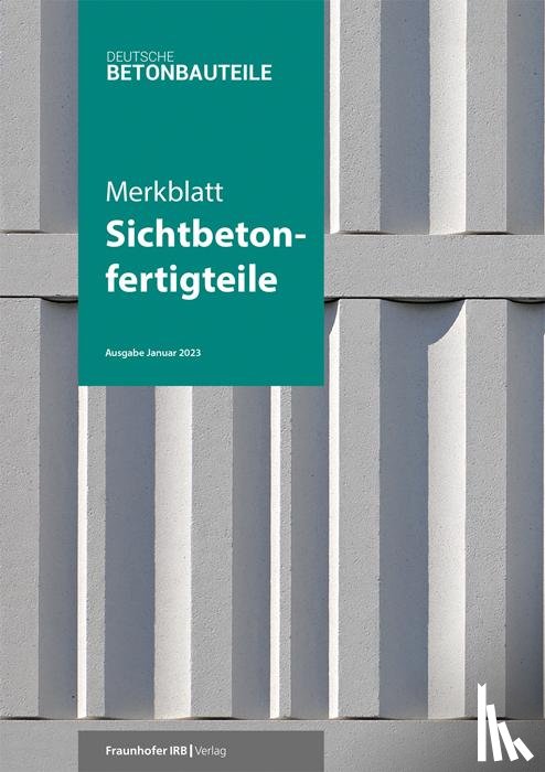  - Merkblatt Sichtbetonfertigteile