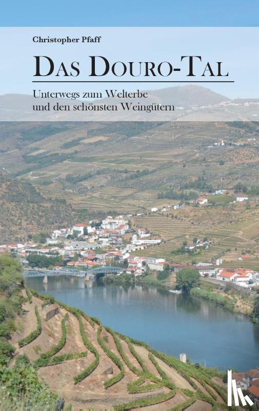 Pfaff, Christopher - Das Douro-Tal