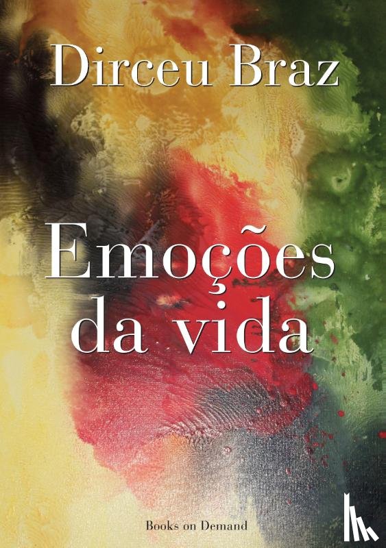 Braz, Dirceu - Emocoes da vida