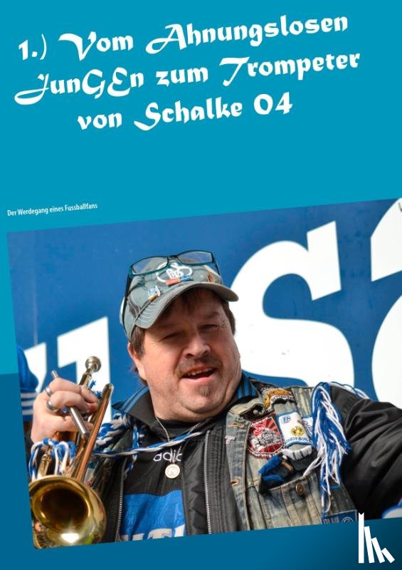 Plenkers, Willy - 1.) Vom Ahnungslosen JunGEn zum Trompeter von Schalke 04