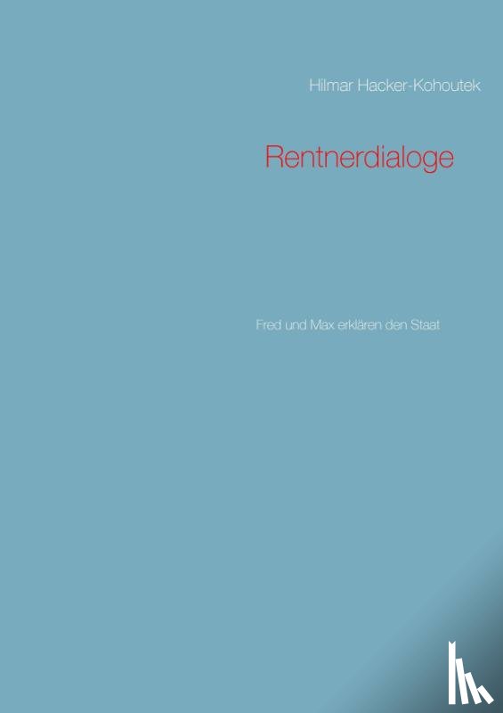 Hacker-Kohoutek, Hilmar - Rentnerdialoge