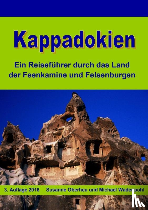 Oberheu, Susanne, Wadenpohl, Michael - Kappadokien