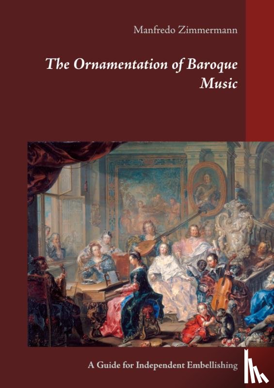 Zimmermann, Manfredo - The Ornamentation of Baroque Music