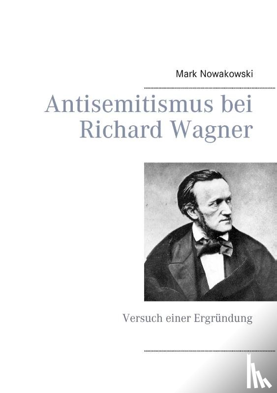 Nowakowski, Mark - Antisemitismus bei Richard Wagner