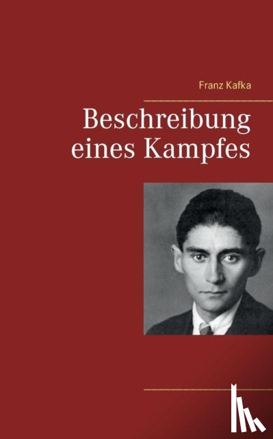 Kafka, Franz - Beschreibung eines Kampfes