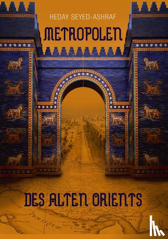 Seyed-Ashraf, Heday - Metropolen des alten Orients