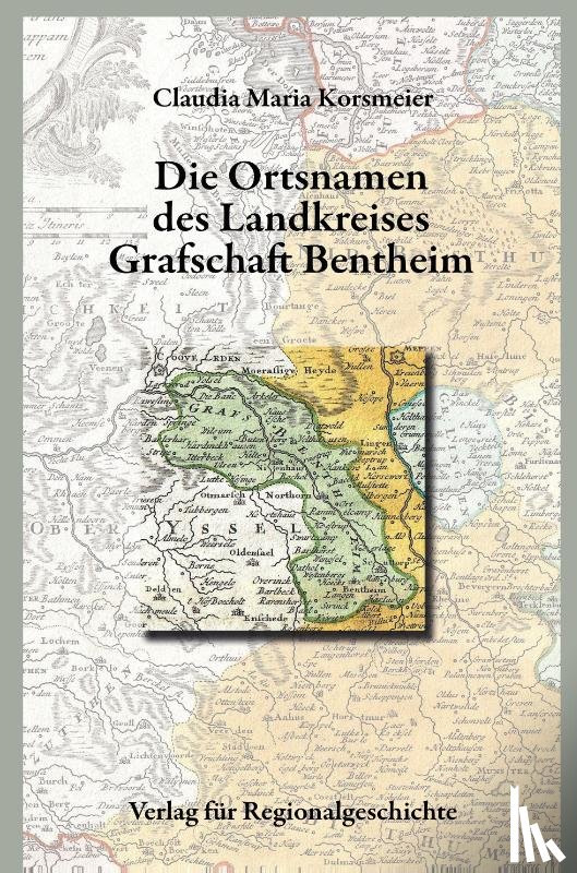 Korsmeier, Claudia Maria - Niedersächsisches Ortsnamenbuch / Die Ortsnamen des Kreises der Grafschaft Bentheim