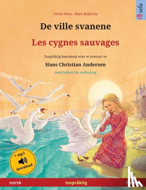Renz, Ulrich - De ville svanene - Les cygnes sauvages (norsk - fransk)