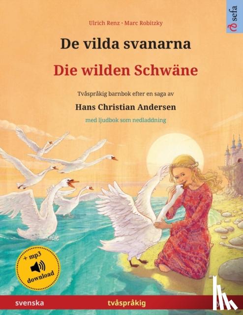 Renz, Ulrich - De vilda svanarna - Die wilden Schwane (svenska - tyska)